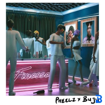 Pheelz – Finesse ft. BNXN fka Buju