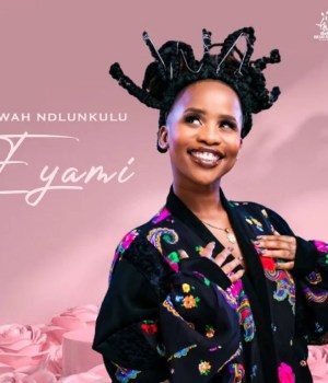 LWAH NDLUNKULU – EYAMI