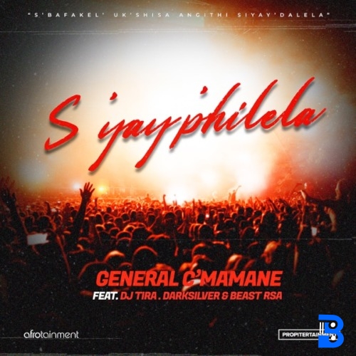 General C’mamane – S’yay’philela ft. DJ Tira, DarkSilver & Beast RSA