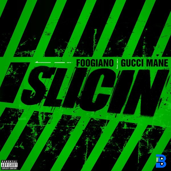 Foogiano – Slicin ft. Gucci Mane
