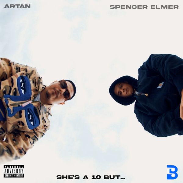ARTAN – Shes A 10 But ft. Spencer Elmer