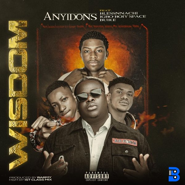Anyidons – Wisdom ft. Blessnnachi, Igbo Boiy Space & Buike