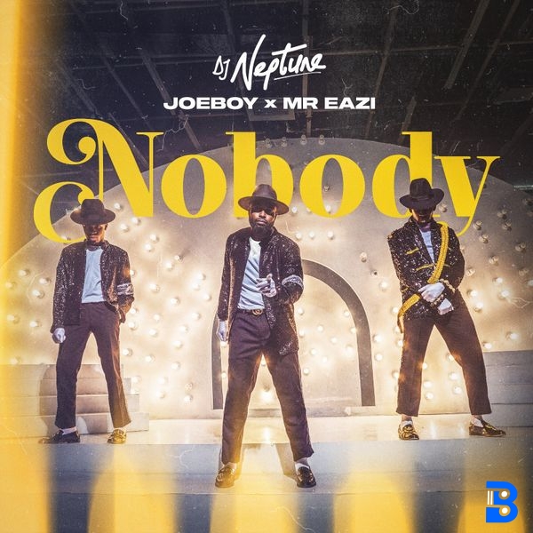DJ Neptune – Nobody ft. Joeboy & Mr Eazi