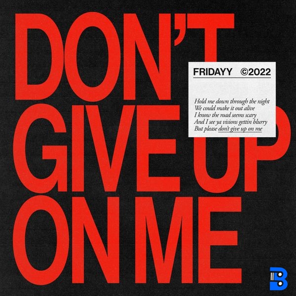 Fridayy – Don't Give Up On Me