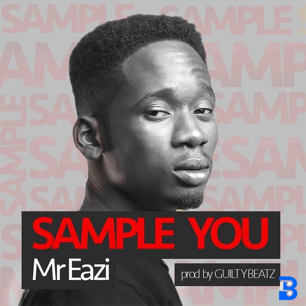 Mr Eazi – Sample You