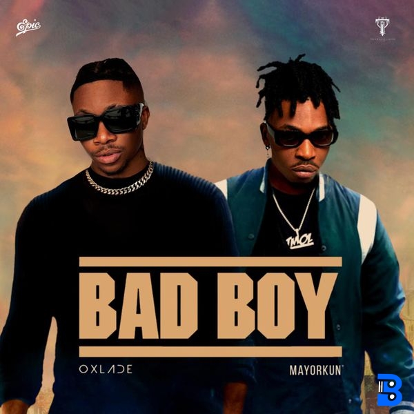 Oxlade – Bad Boy ft. Mayorkun