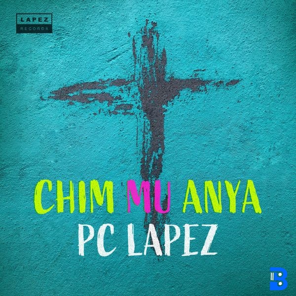PC Lapez – Chim Mu Anya