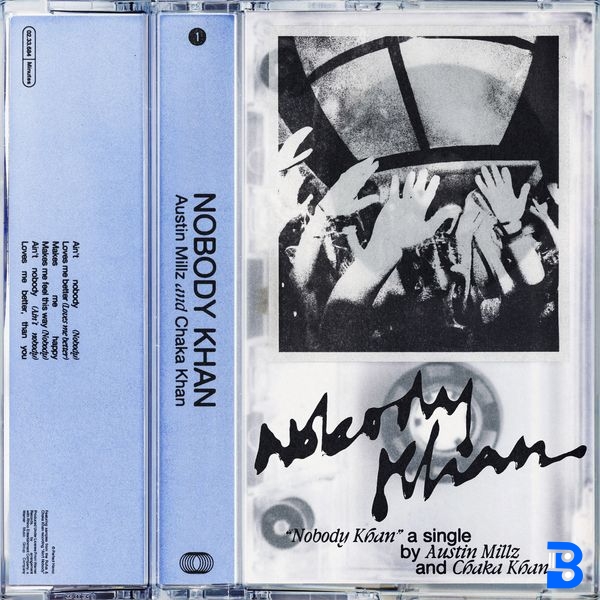 Austin Millz – Nobody Khan (Ain't Nobody) ft. Chaka Khan