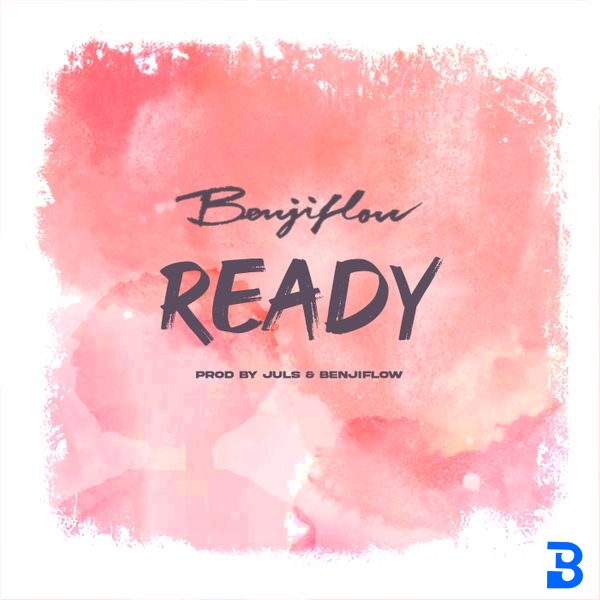BenjiFlow – Ready ft. Juls