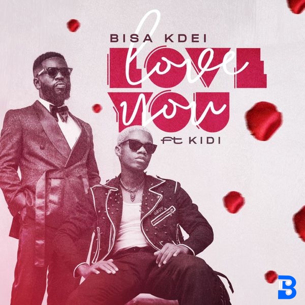 Bisa Kdei – Love You ft. Kidi