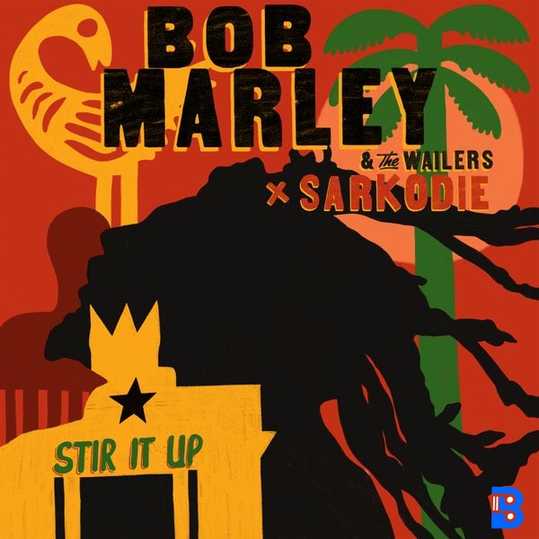 Bob Marley – Stir It Up ft. The Wailers & Sarkodie