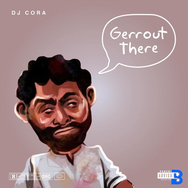 DJ CORA – Gerrout There MP3 Download - BazeMack