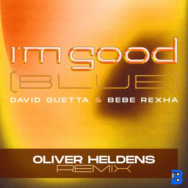 David Guetta – I'm Good (Blue) [Oliver Heldens Remix] ft. Bebe Rexha