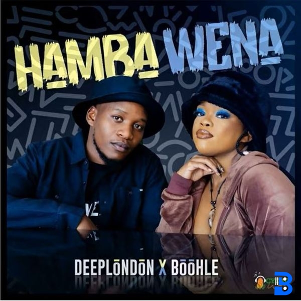 Deep London – Hamba Wena ft. Boohle & Deep london