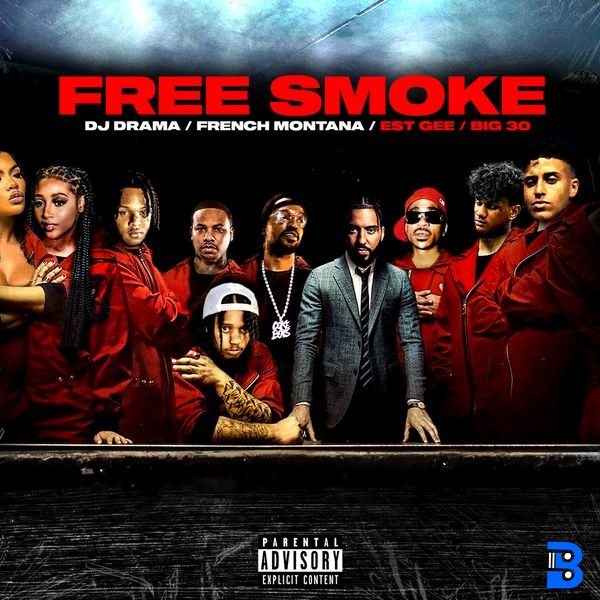 French Montana – Free Smoke ft. DJ Drama, EST Gee & BIG30