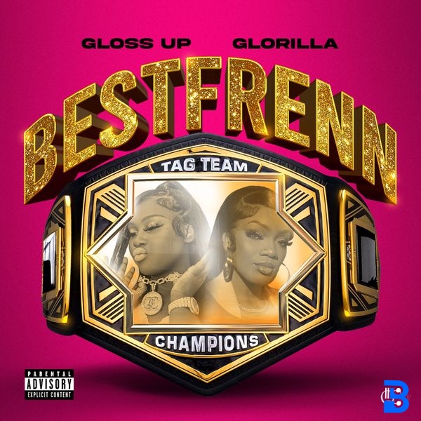 Gloss Up – Bestfrenn ft. GloRilla