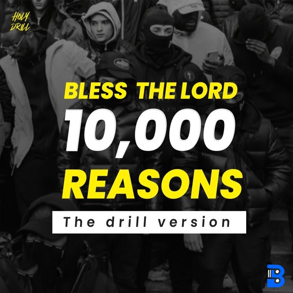Holy Drill – 10,000 reasons (bless the lord) the drill version