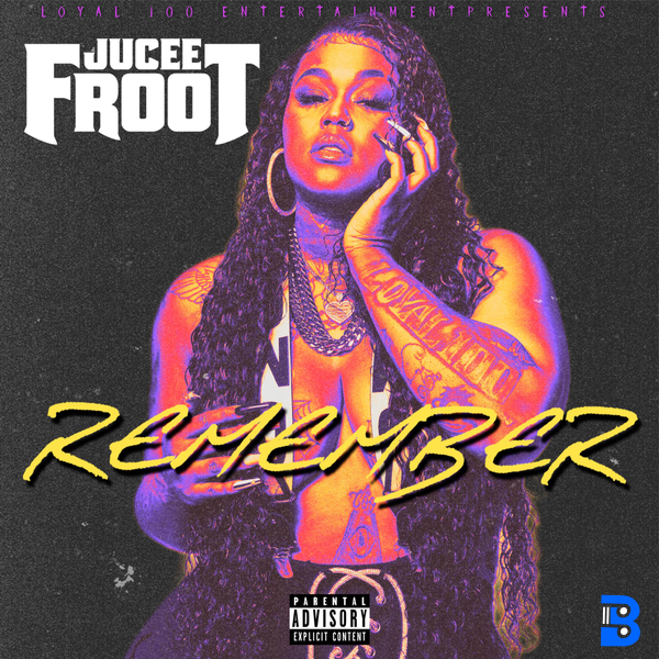 Jucee Froot – Remember