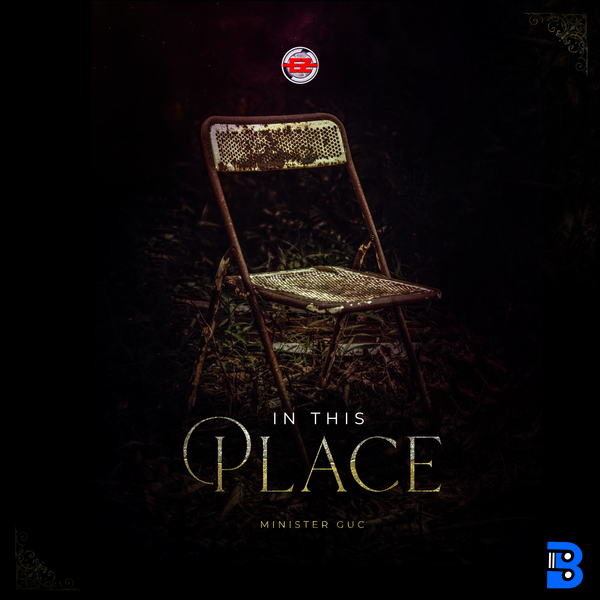 Minister GUC – In This Place