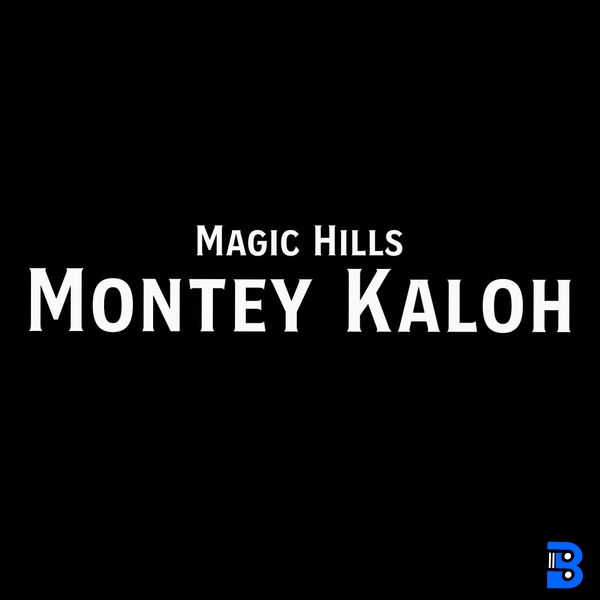 Montey Kaloh – Magic Hills