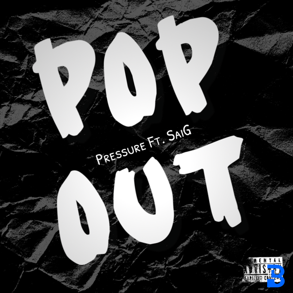 Pressure – PopOut ft. SaiG
