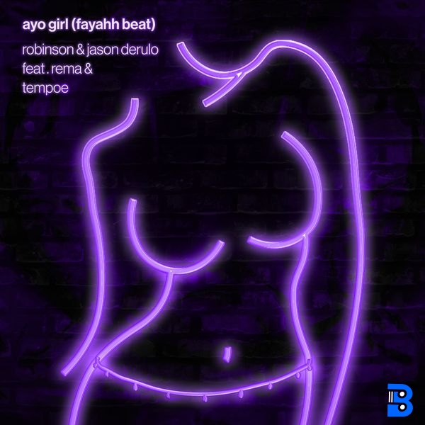 Robinson – Ayo Girl (Fayahh Beat) ft. Jason Derulo, Rema & Tempoe