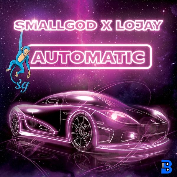 Smallgod – Automatic ft. Lojay
