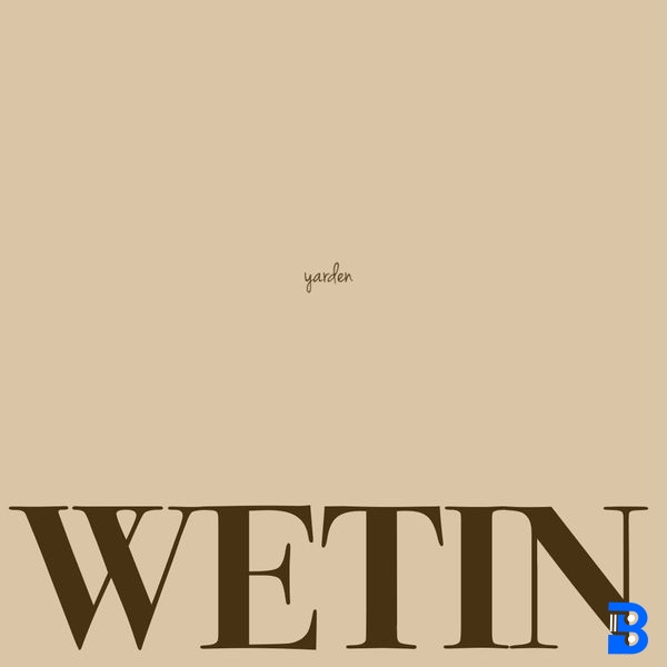 YARDEN – Wetin