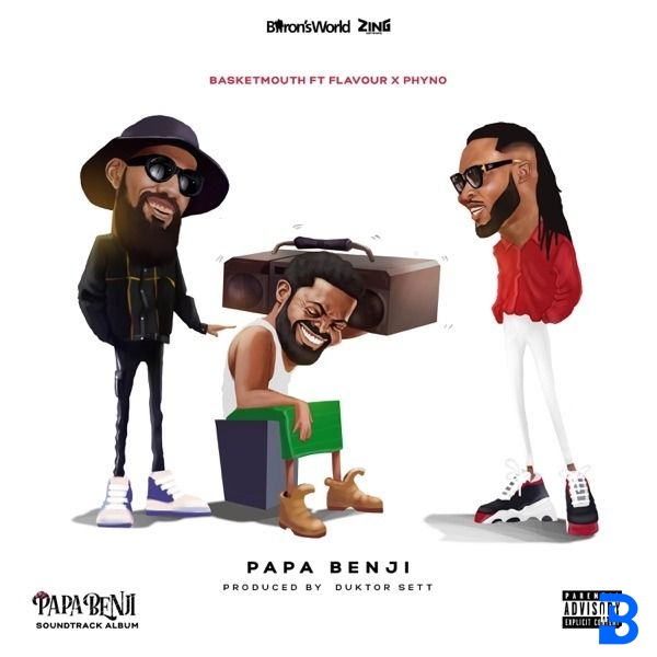 Basketmouth – Papa Benji ft. Flavour & Phyno