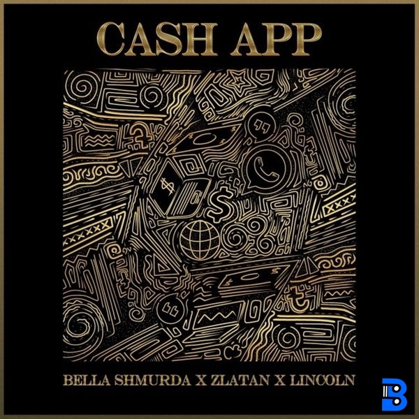 Bella Shmurda – Cash App ft. Zlatan & lincoln