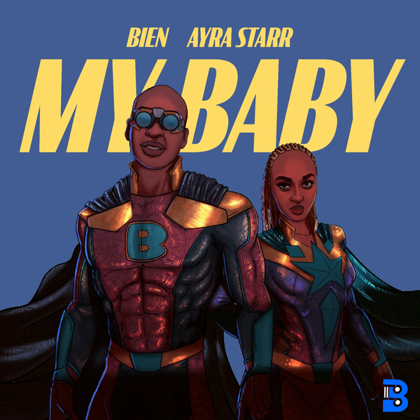 Bien – My Baby ft. Ayra Starr