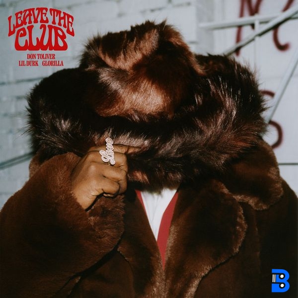 Don Toliver – Leave The Club ft. Lil Durk & GloRilla