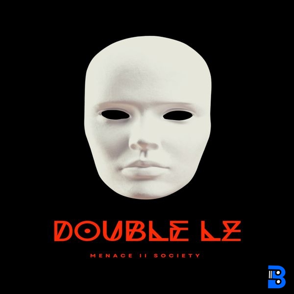 Double Lz – Menace II Society