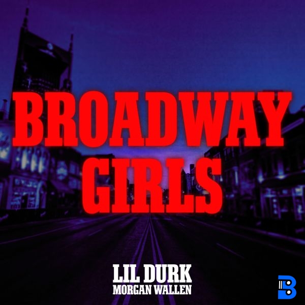 Lil Durk – Broadway Girls ft. Morgan Wallen