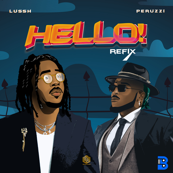 Lussh – Hello (Refix) ft. Peruzzi