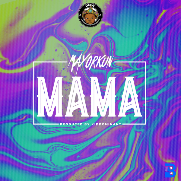 Mayorkun – Mama