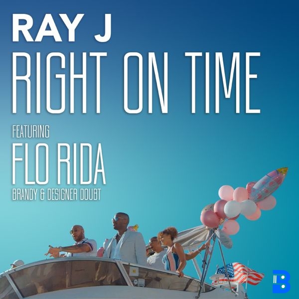 Ray J – Right On Time ft. Flo Rida, Brandy and Designer Doubt, Brandy & Designer Doubt