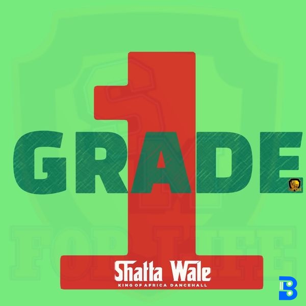 SHATTA WALE – Grade 1