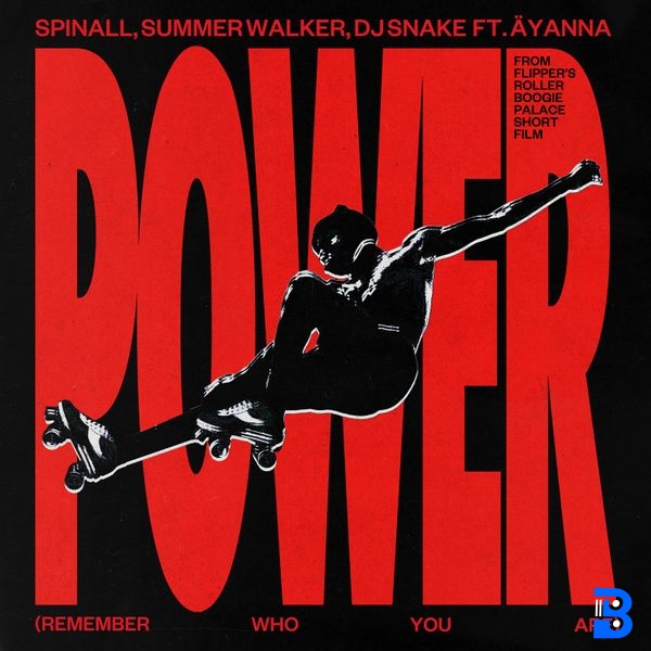 SPINALL – Power (Remember Who You Are) (From The Flippers Skate Heist Short Film) ft. Äyanna, DJ Snake & Summer Walker