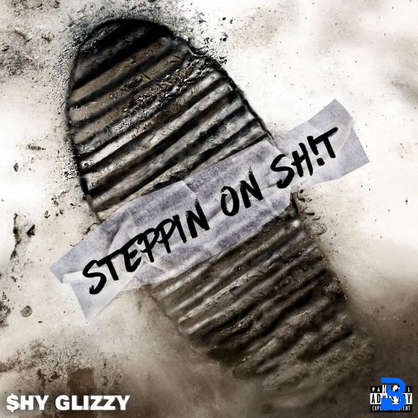 Shy Glizzy – Steppin On Sh!t