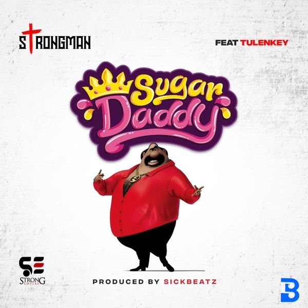 Strongman Burner – Sugar Daddy ft. Tulenkey