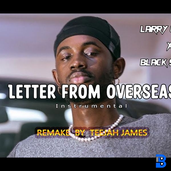 Teejah James Beatz – Larry Gaaga - Letter from Overseas ft. Black Sheriff (Instrumental)