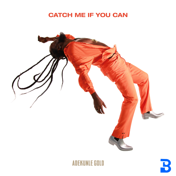 [Album] Adekunle Gold - Catch Me If You Can Album