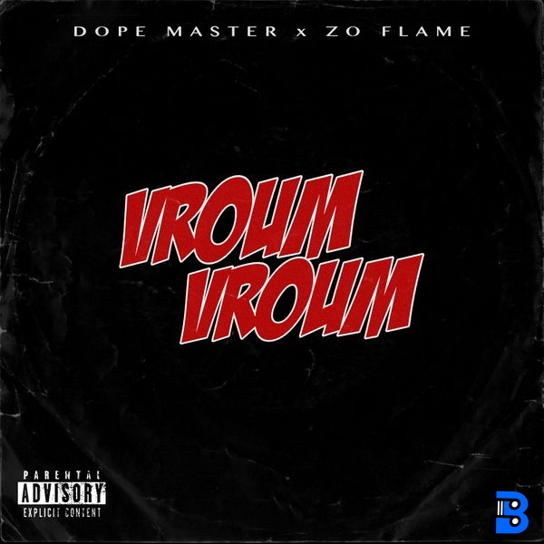 Dope Master – Vroum Vroum ft. Zo Flame