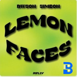 Dwson ft Simeon – Lemon Faces