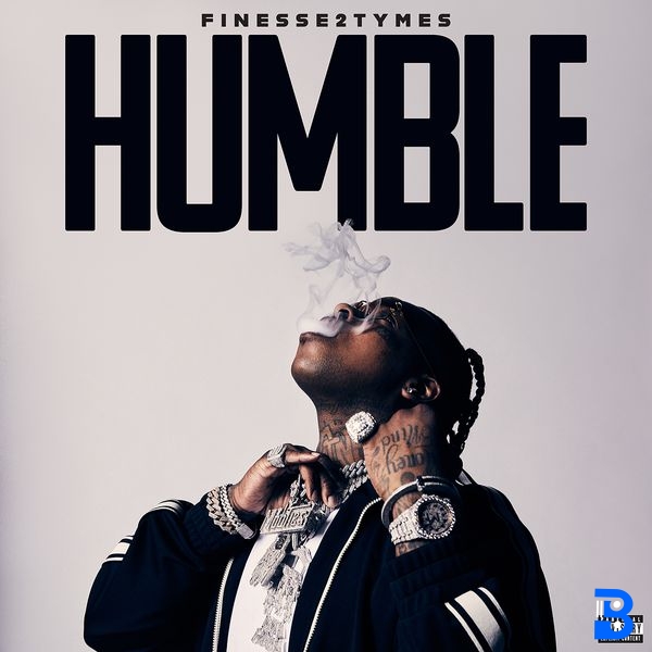 Finesse2tymes – Humble