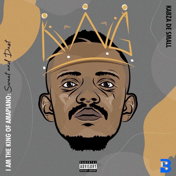 I Am the King Of Amapiano: Sweet & Dust : Album