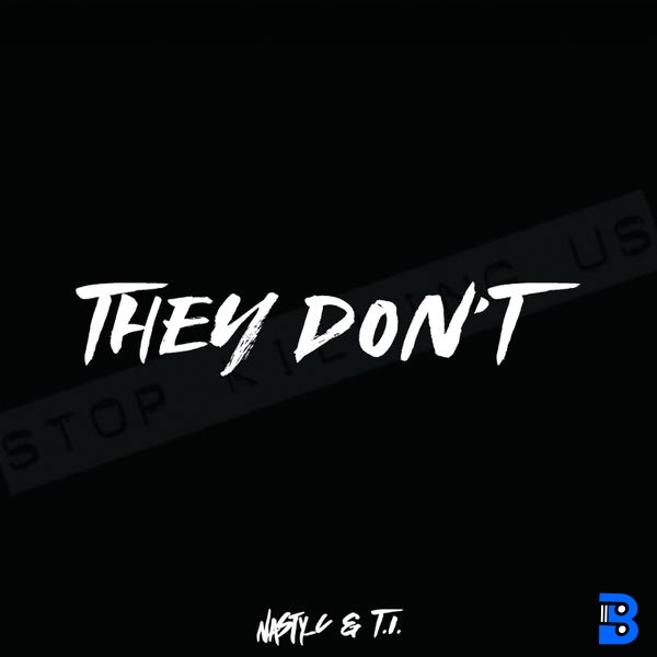 Nasty C – They Don't ft. T.I.