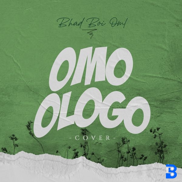 Bhadboi_oml – Omo Ologo cover