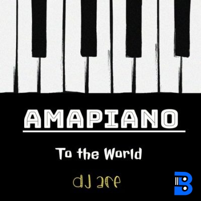 Amapiano to the World EP